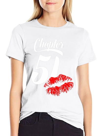Chapter 51 Birthday T-Shirt with Lip Print