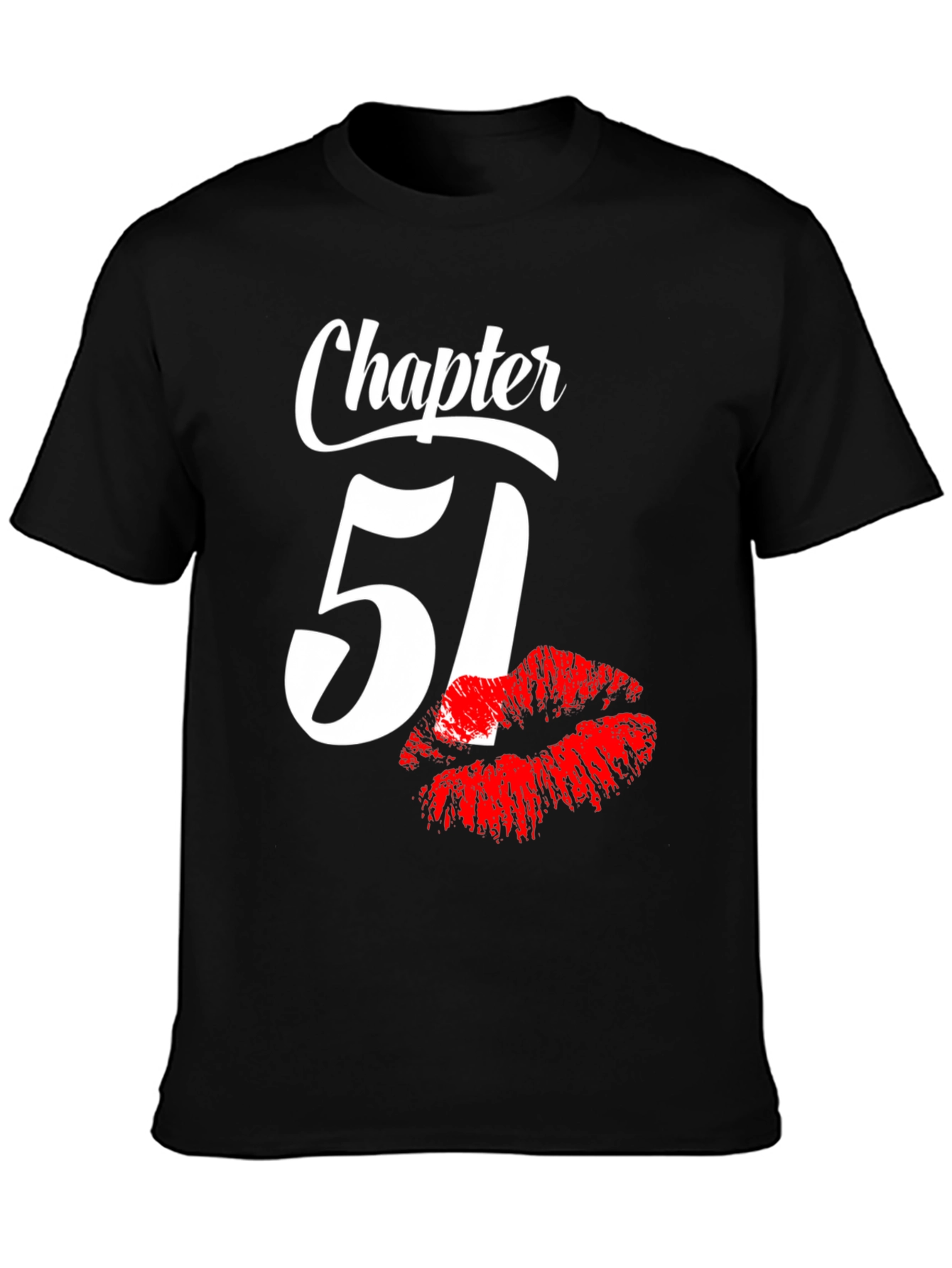 Chapter 51 Birthday T-Shirt with Lip Print