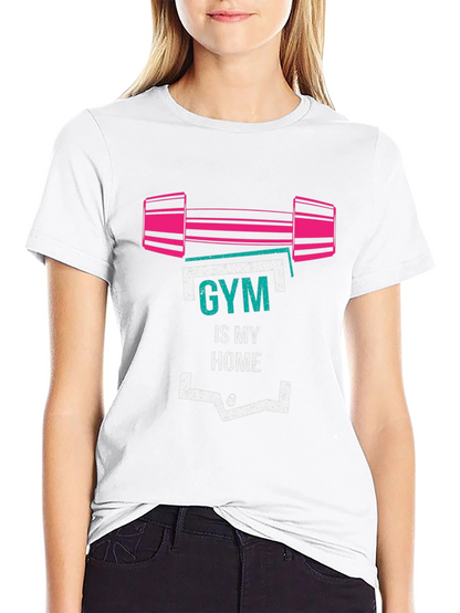 Gym Is My Home Graphic T-Shirt - Fitness Apparel
