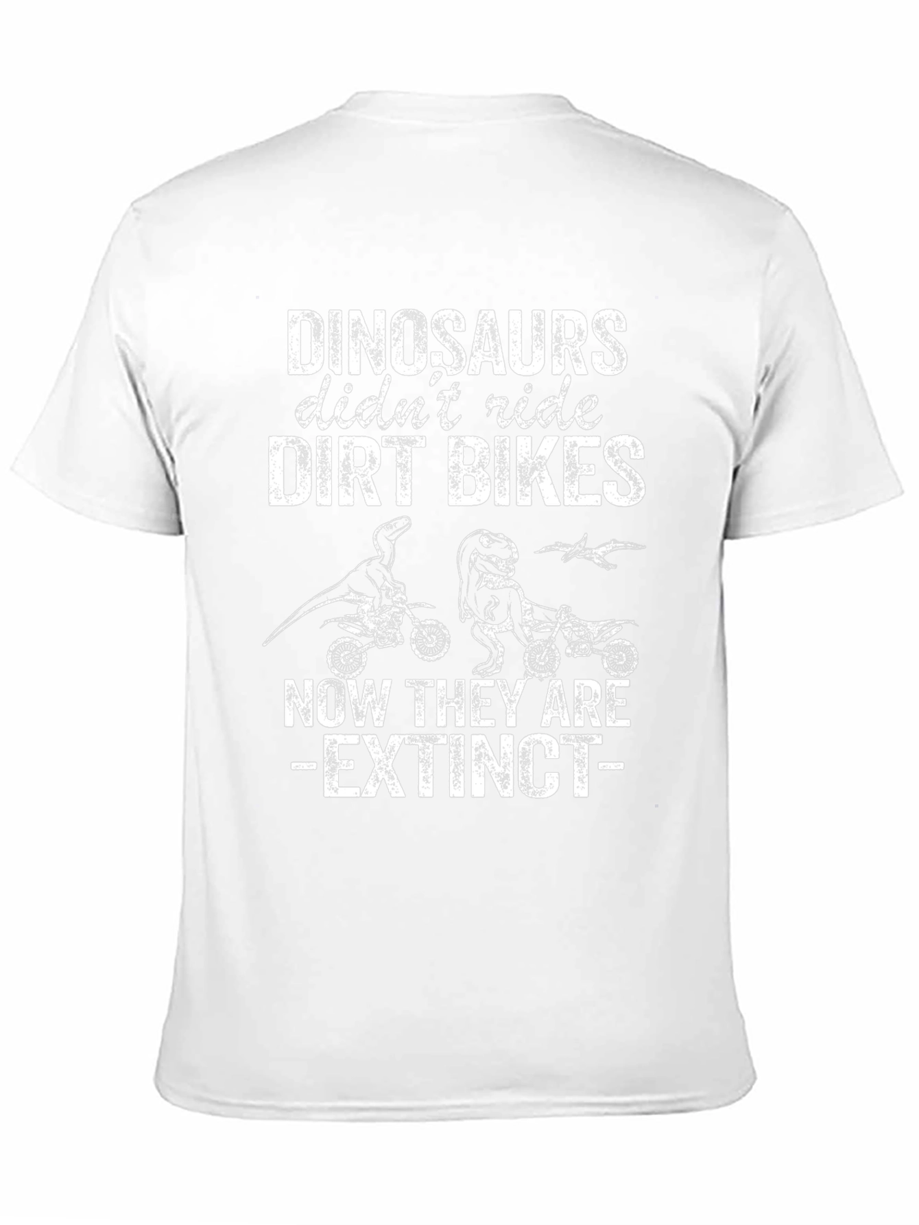 Dinosaurs Didnt Ride Dirt Bikes T-Shirt