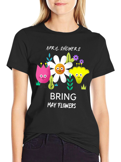 April Showers Bring May Flowers Graphic T-Shirt