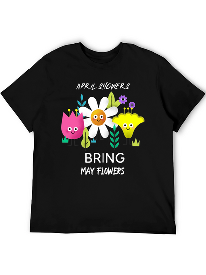April Showers Bring May Flowers Graphic T-Shirt