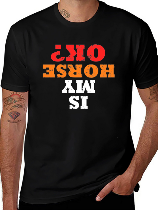 Is My Horse OK? Graphic Tee