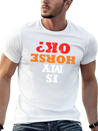 Is My Horse OK? Graphic Tee