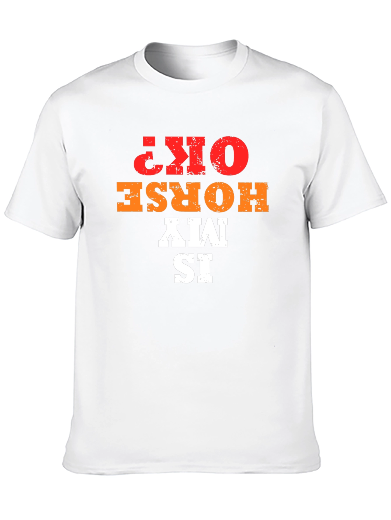 Is My Horse OK? Graphic Tee