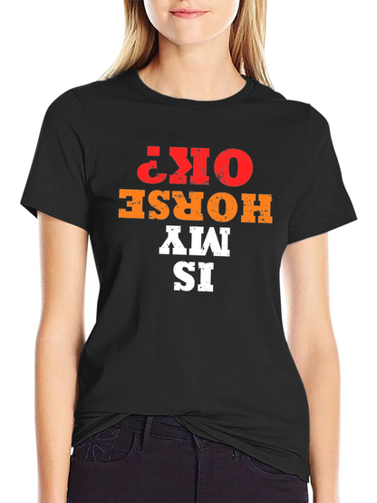 Is My Horse OK? Graphic Tee
