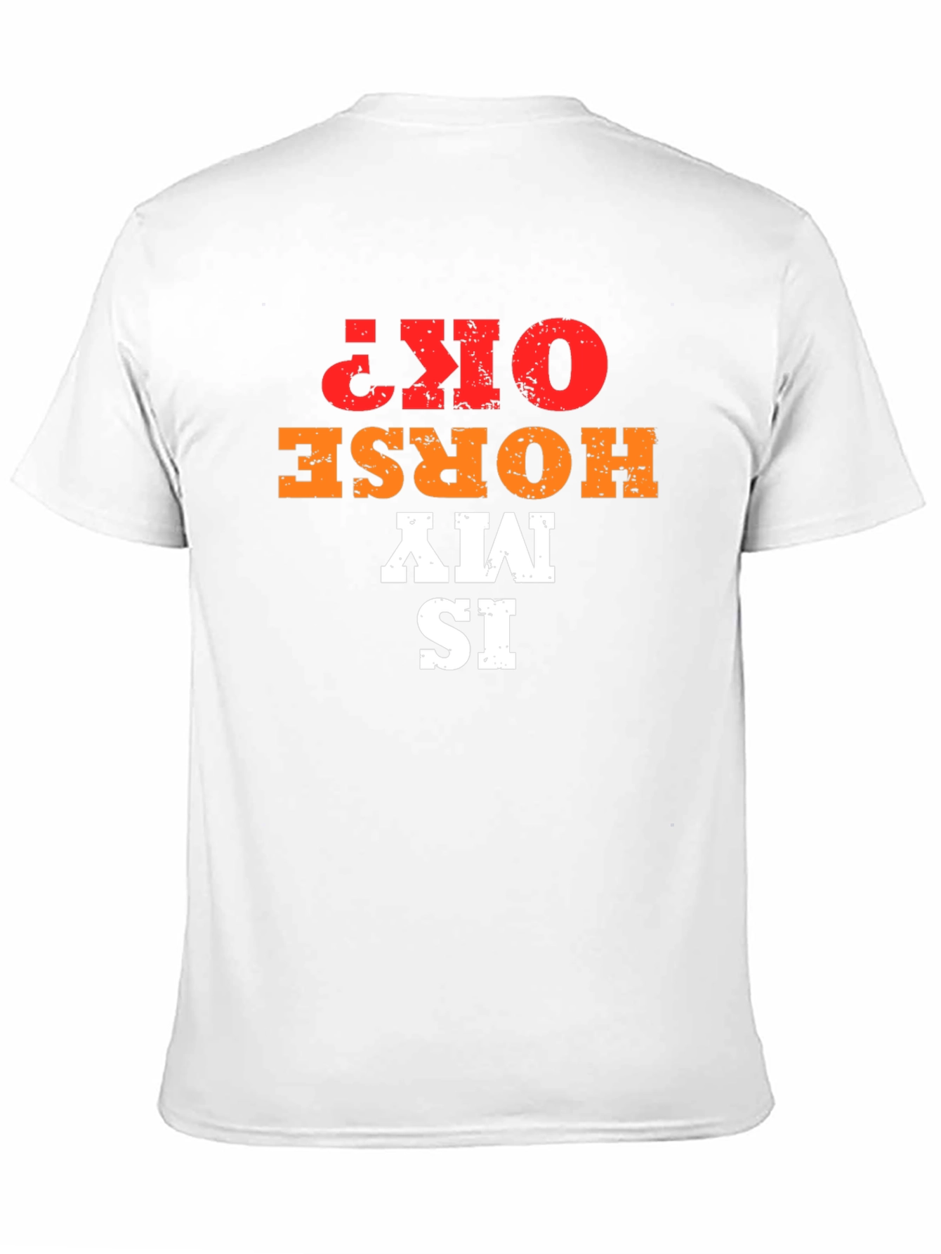 Is My Horse OK? Graphic Tee