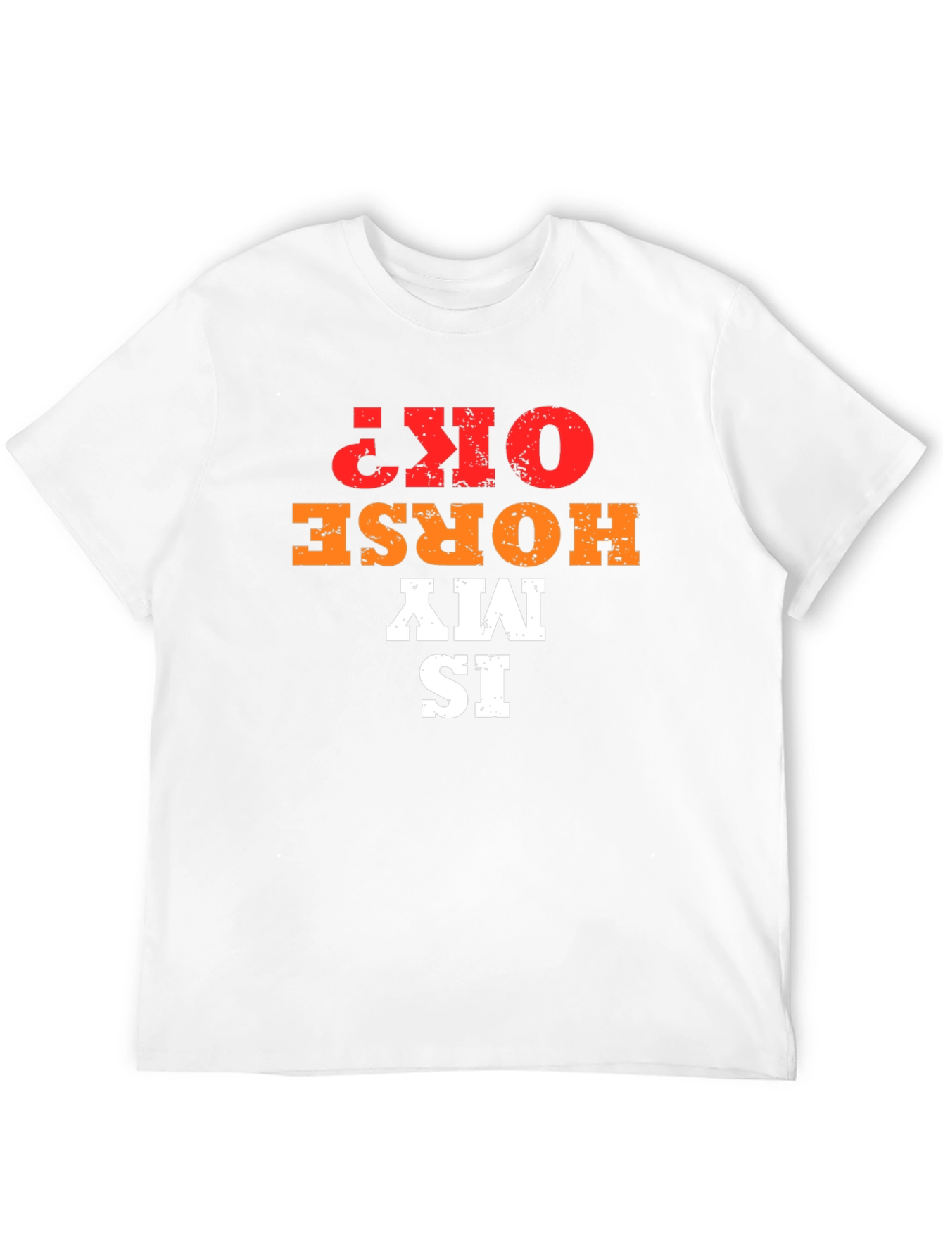 Is My Horse OK? Graphic Tee
