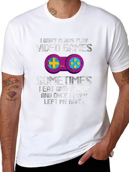 Funny Gamer T-Shirt: I Dont Always Play Video Games