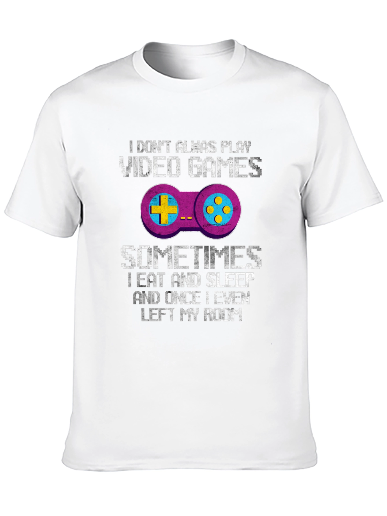 Funny Gamer T-Shirt: I Dont Always Play Video Games