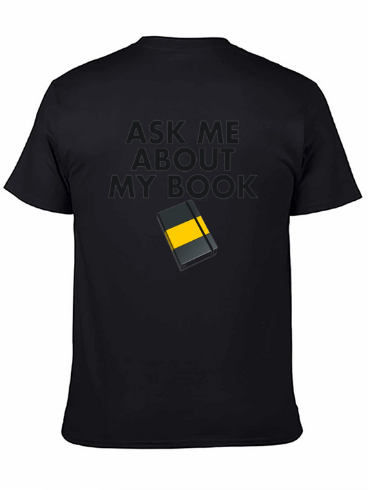 Ask Me About My Book T-Shirt - Black Novelty Tee