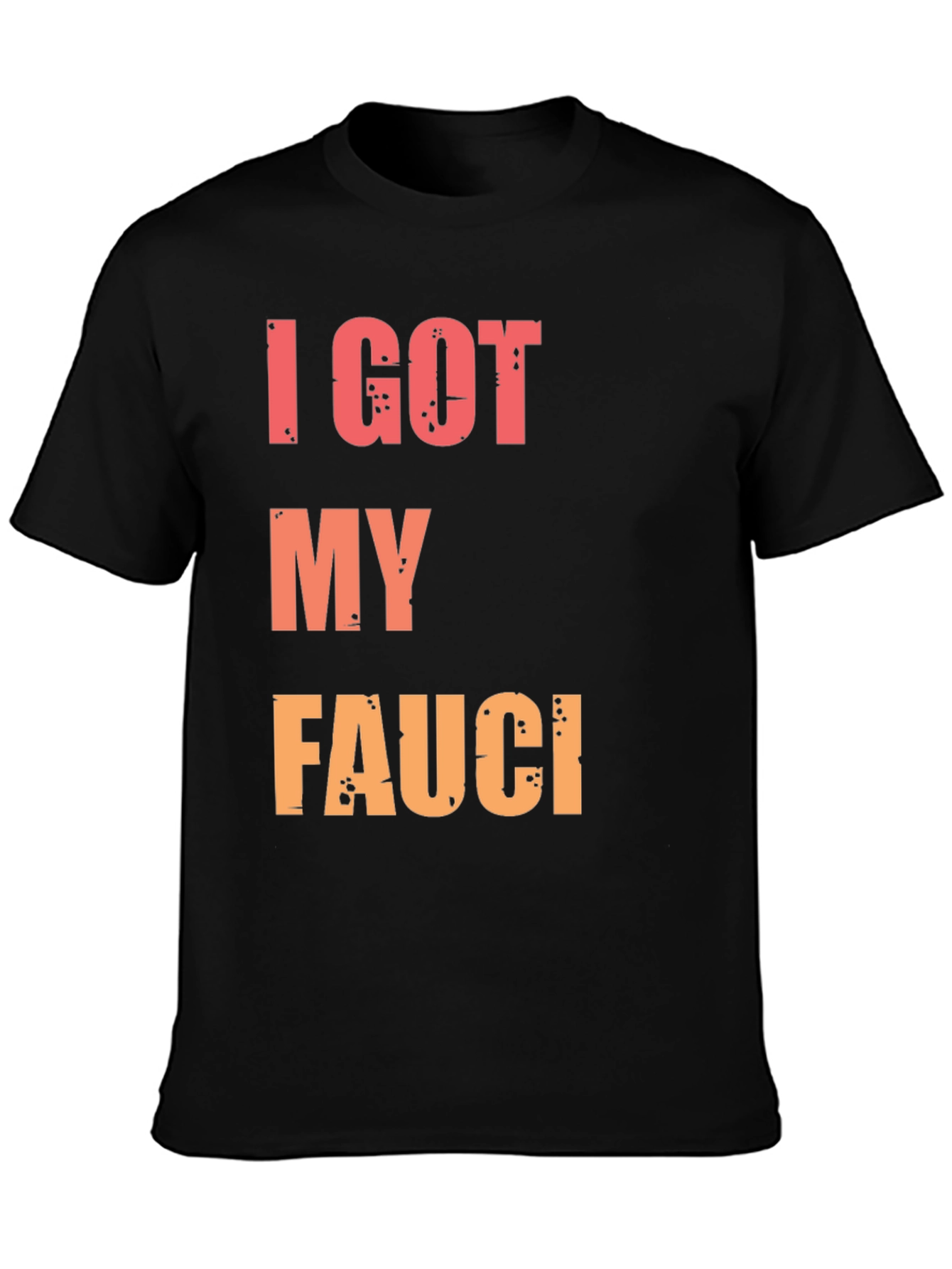 I Got My Fauci T-Shirt