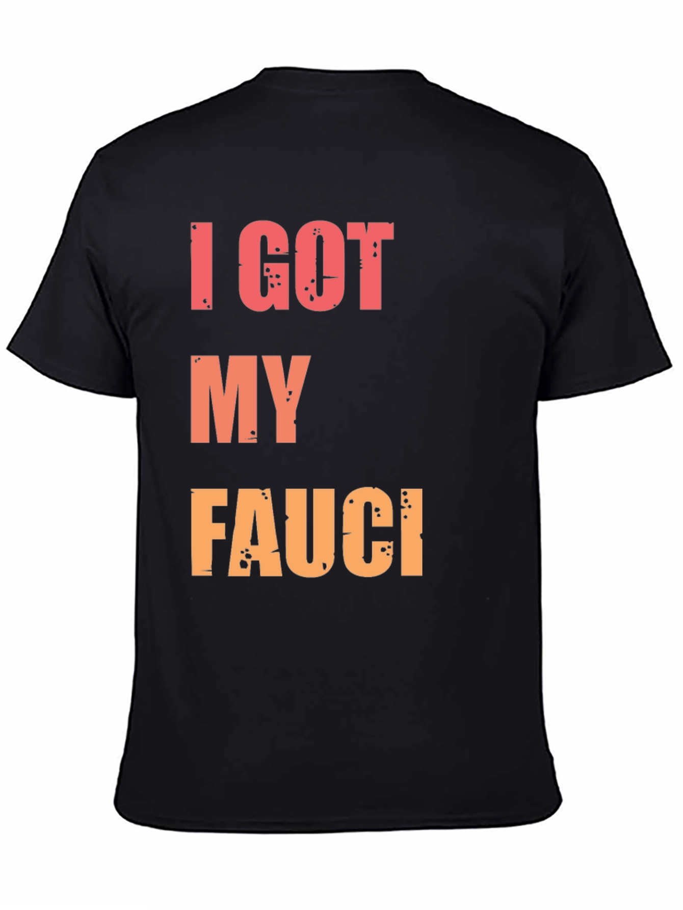 I Got My Fauci T-Shirt