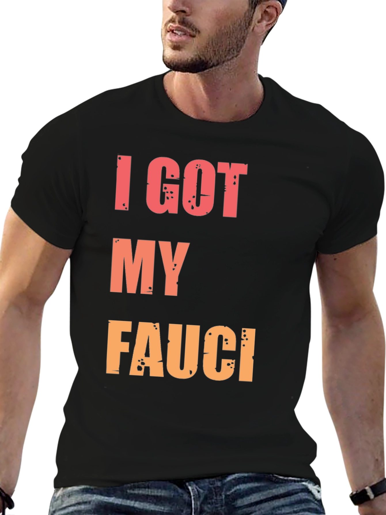 I Got My Fauci T-Shirt