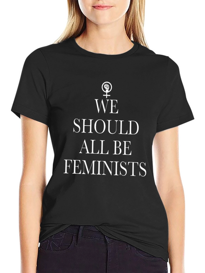 Feminist Statement T-Shirt - We Should All Be Feminists