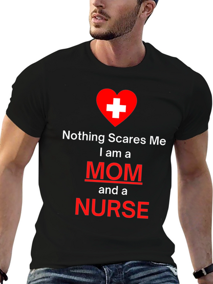 Nothing Scares Me Mom and Nurse T-Shirt