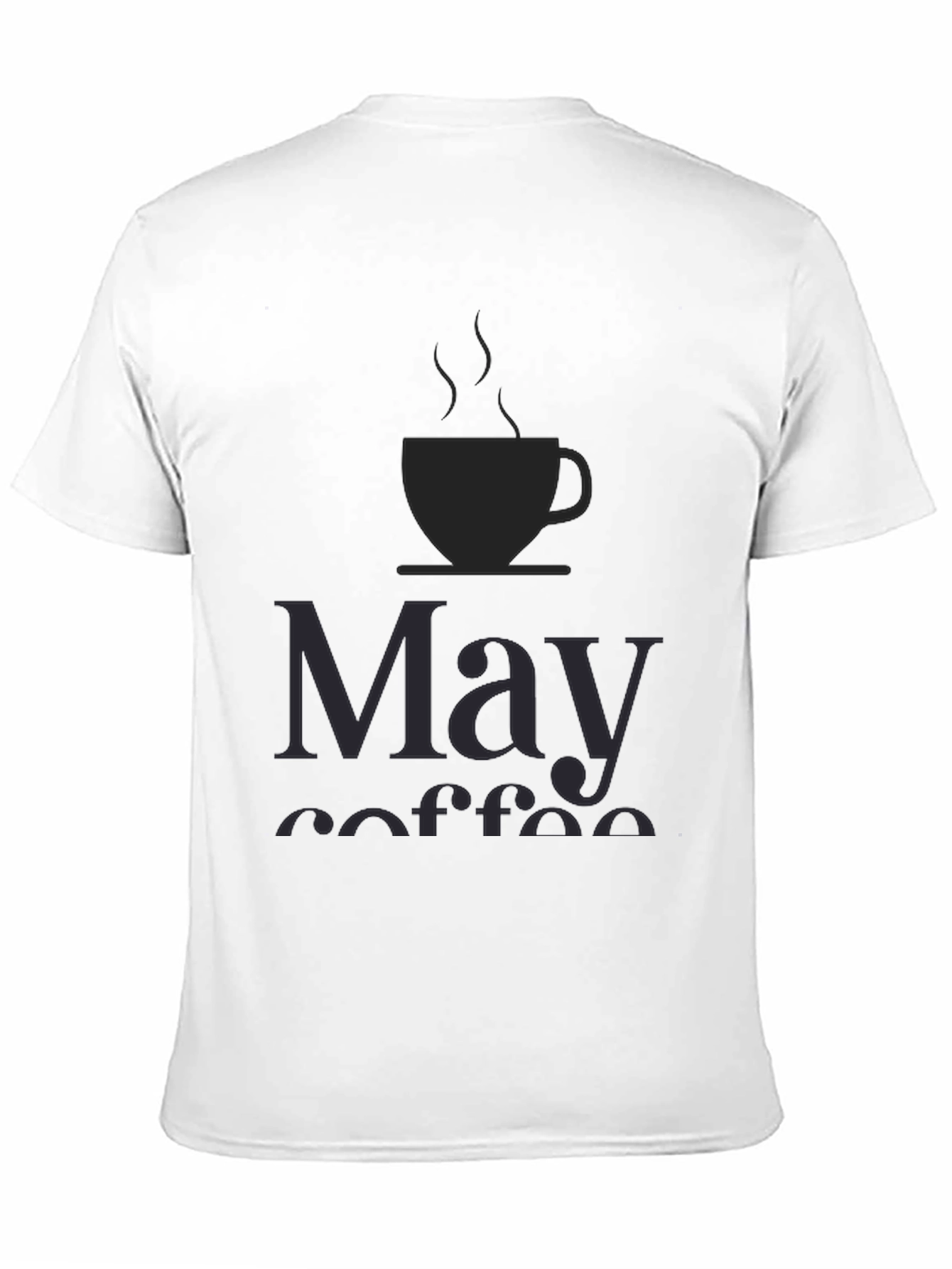 May Coffee T-Shirt - Unisex Black Tee