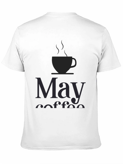 May Coffee T-Shirt - Unisex Black Tee