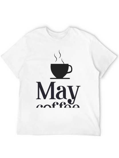 May Coffee T-Shirt - Unisex Black Tee