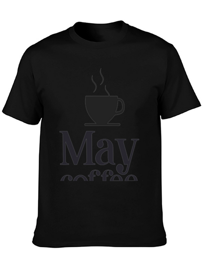 May Coffee T-Shirt - Unisex Black Tee