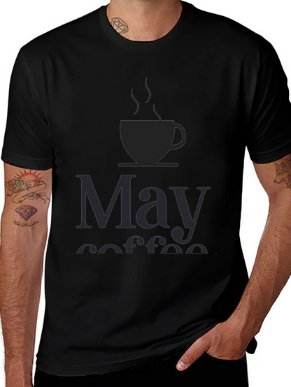 May Coffee T-Shirt - Unisex Black Tee