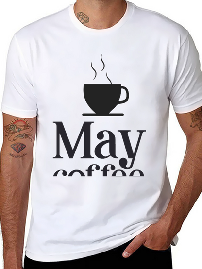 May Coffee T-Shirt - Unisex Black Tee