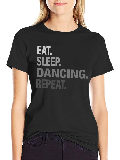 Eat Sleep Dancing Repeat Graphic T-Shirt
