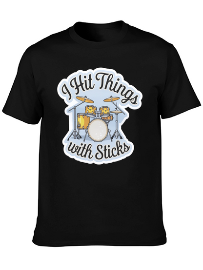 I Hit Things with Sticks Drummer T-Shirt