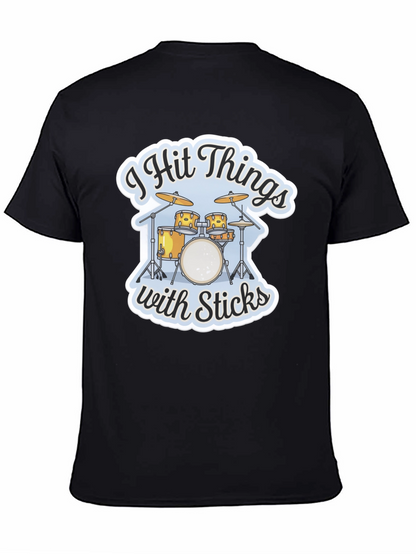 I Hit Things with Sticks Drummer T-Shirt