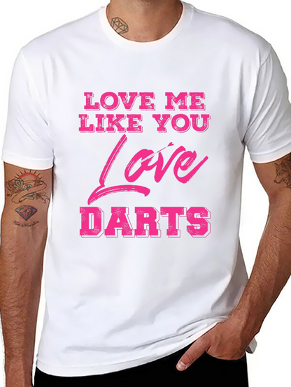 Love Me Like You Love Darts Graphic Tee