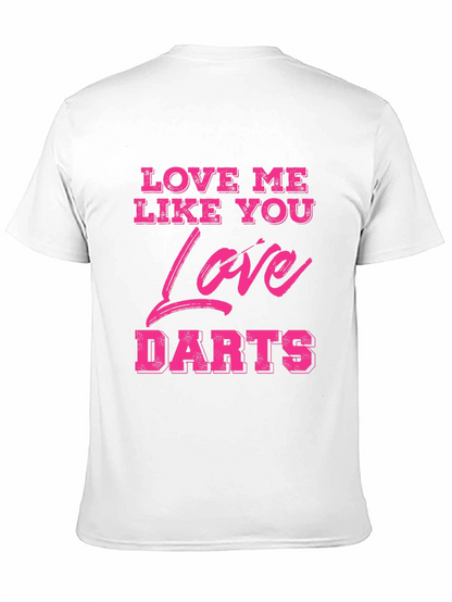 Love Me Like You Love Darts Graphic Tee