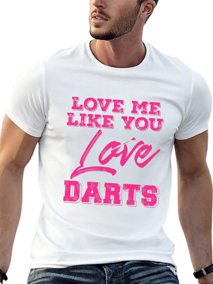 Love Me Like You Love Darts Graphic Tee