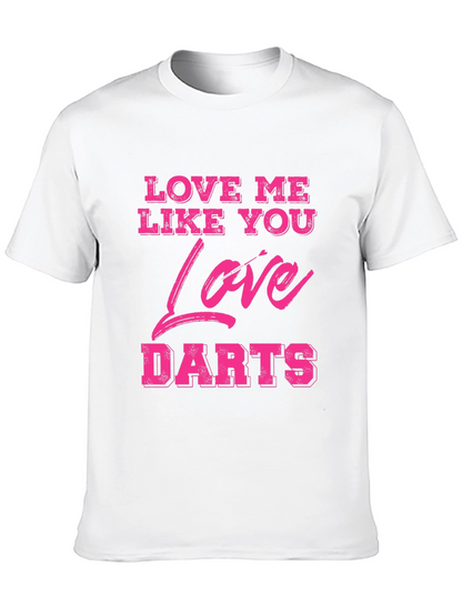 Love Me Like You Love Darts Graphic Tee