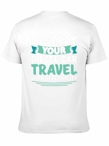 Destroy Your Diesel Car Travel with Electricity T-Shirt