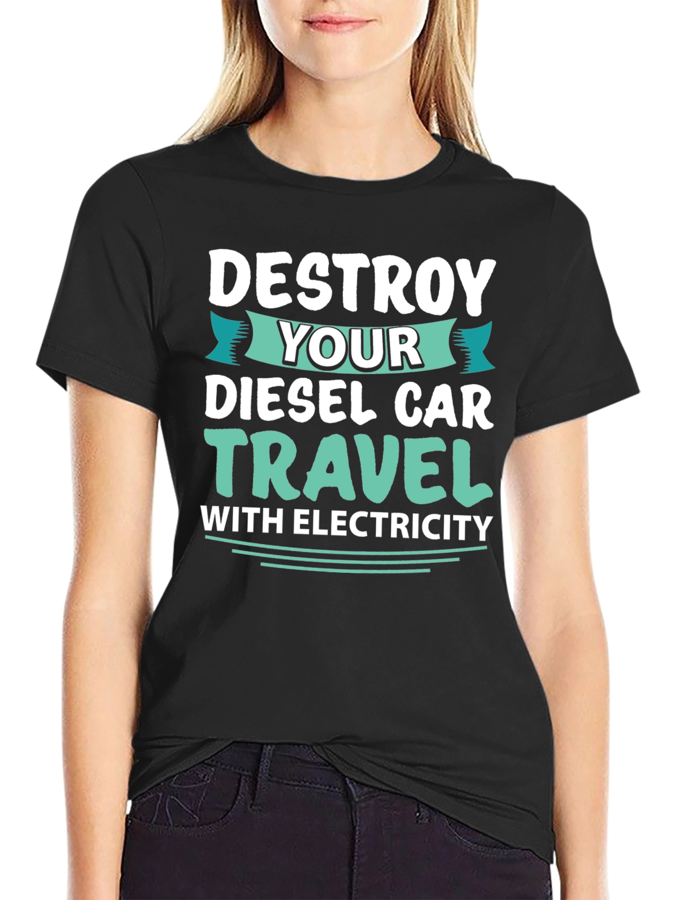 Destroy Your Diesel Car Travel with Electricity T-Shirt