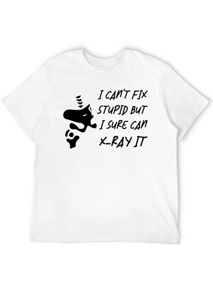 Funny X-Ray T-Shirt - Cant Fix Stupid