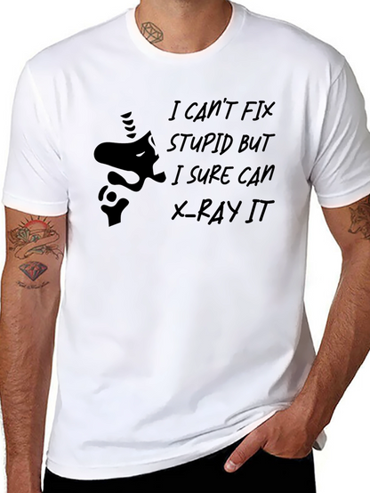 Funny X-Ray T-Shirt - Cant Fix Stupid