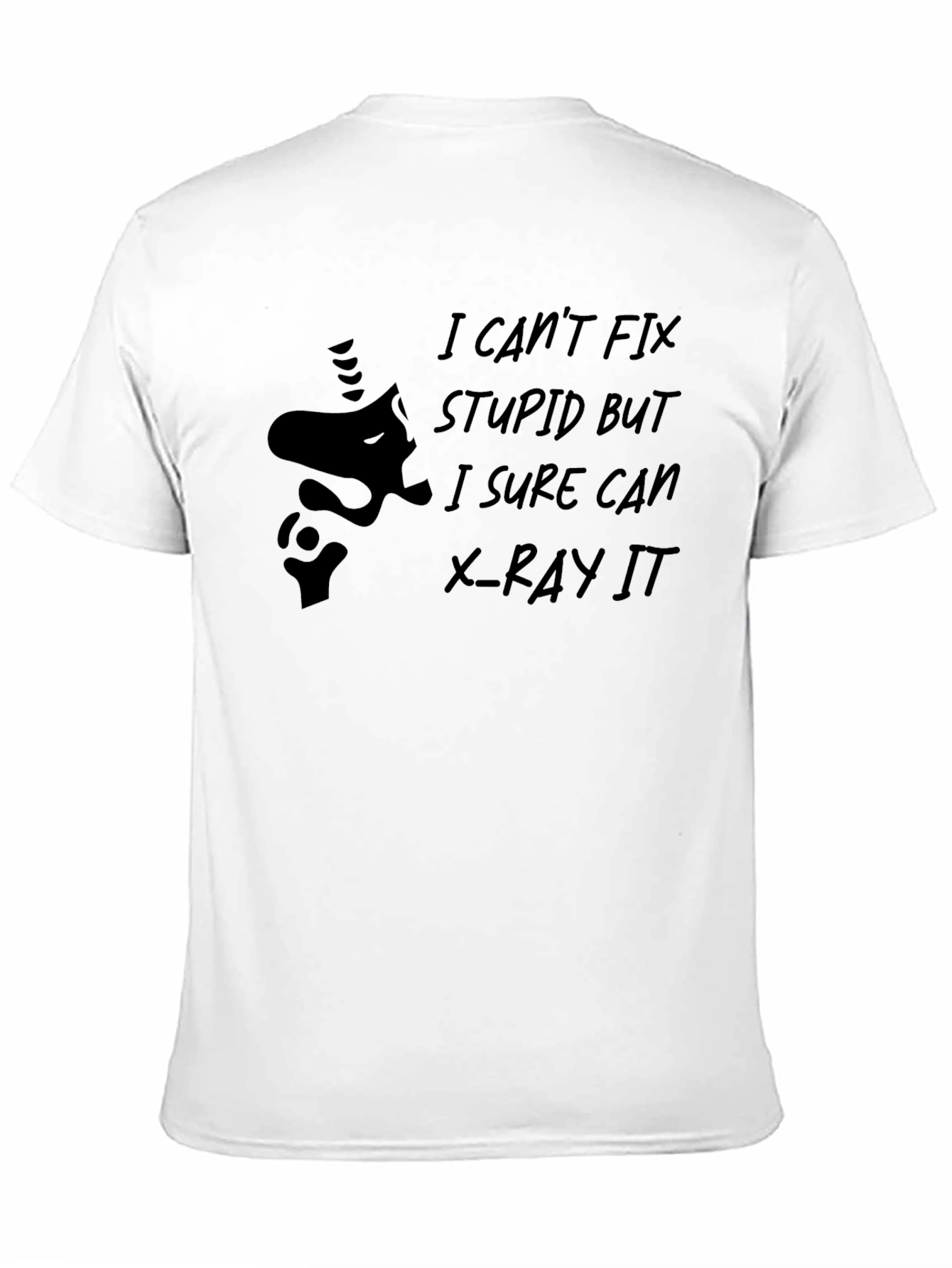 Funny X-Ray T-Shirt - Cant Fix Stupid