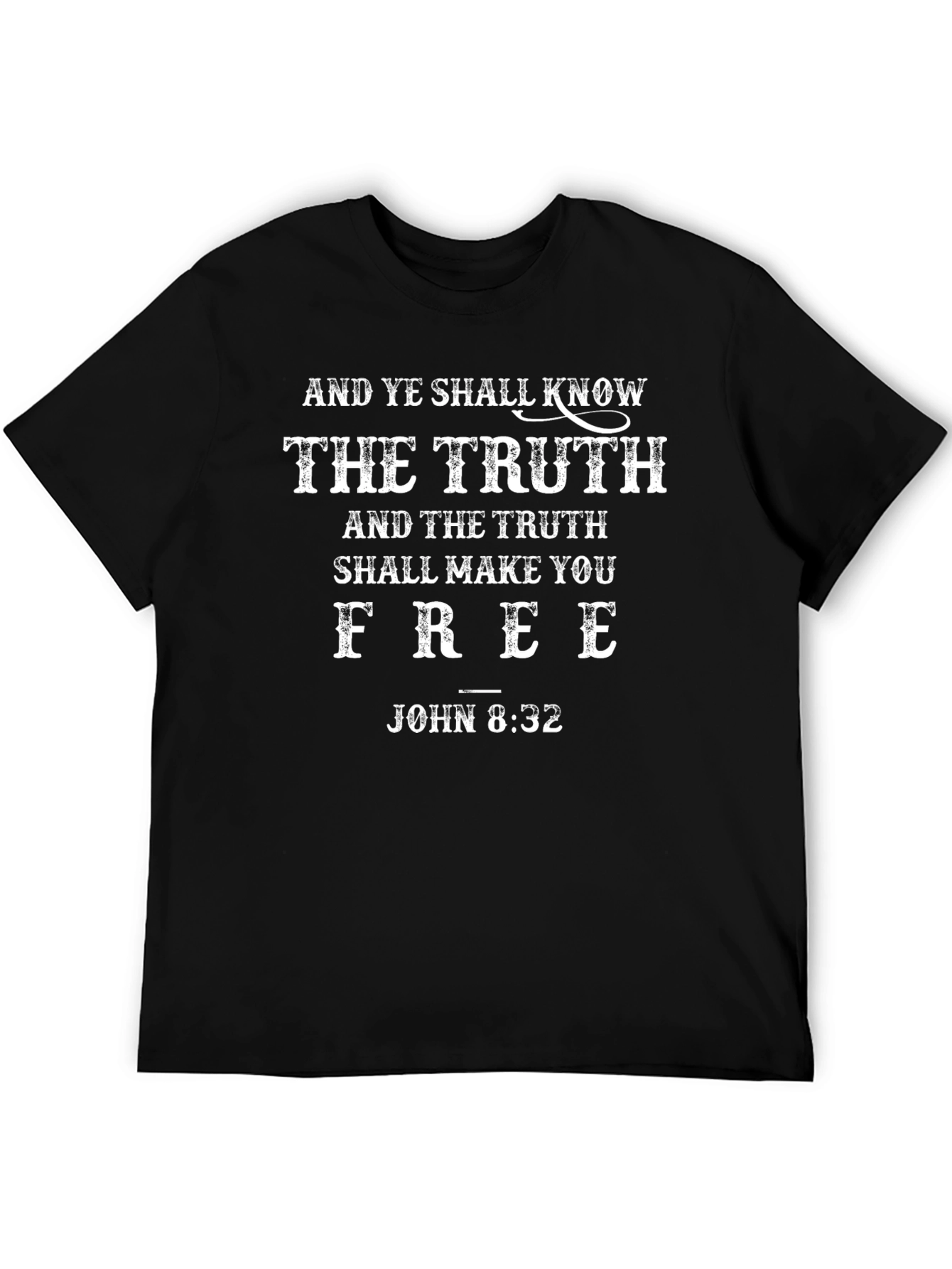 And Ye Shall Know the Truth Graphic Tee