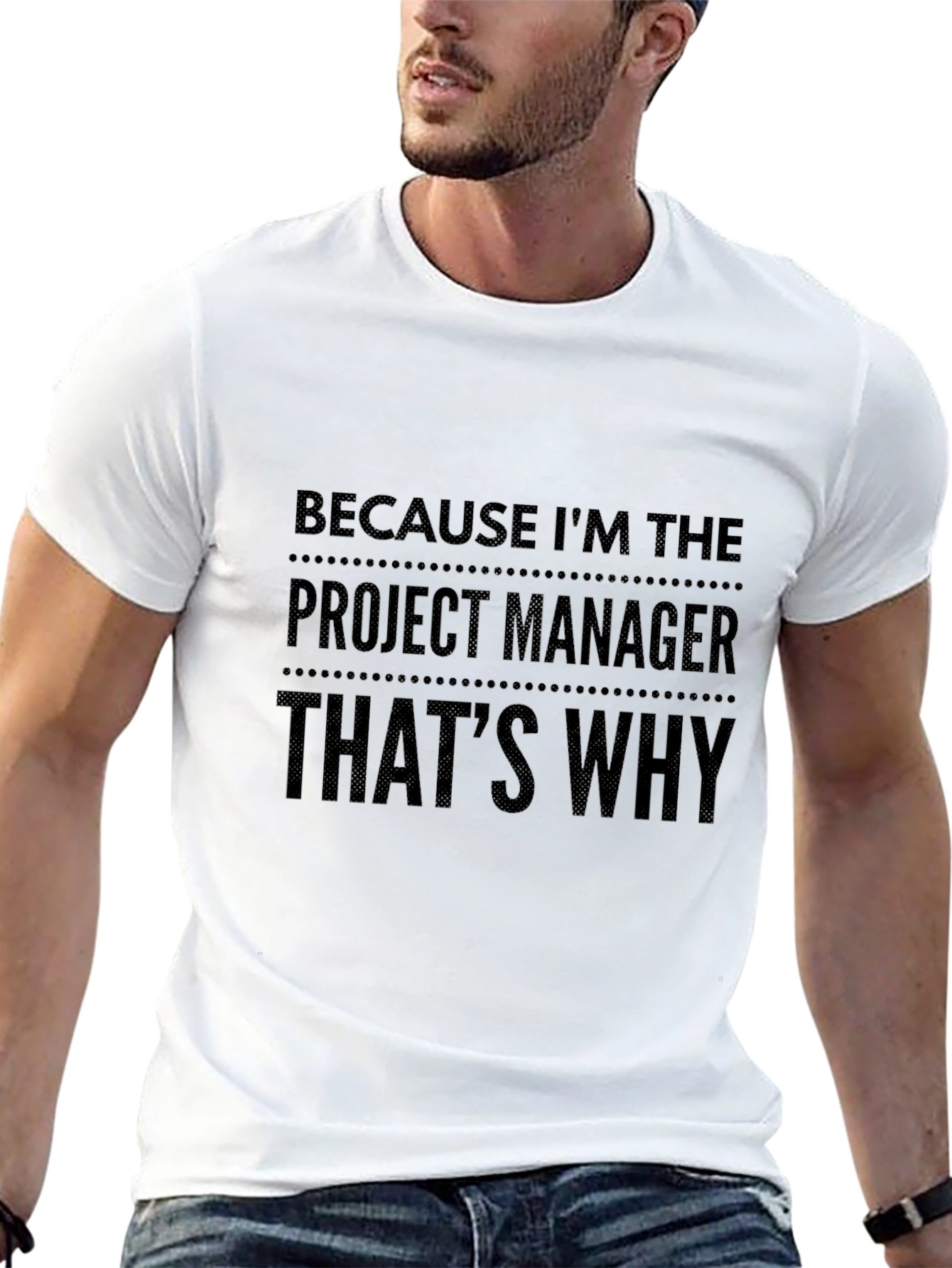 Project Manager Tee: Because Im The Boss!