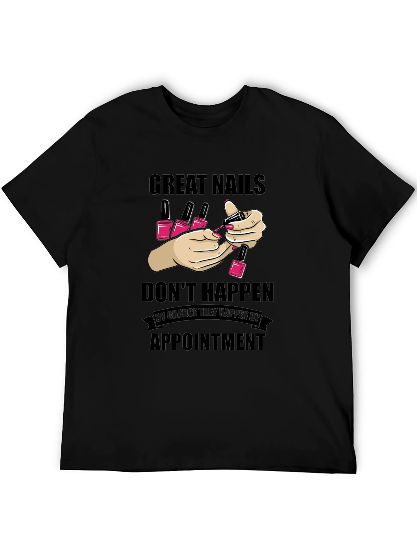 Great Nails Appointment T-Shirt Nail Salon Tee