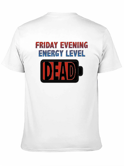 Friday Evening Energy Level - DEAD Funny T-Shirt