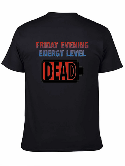 Friday Evening Energy Level - DEAD Funny T-Shirt