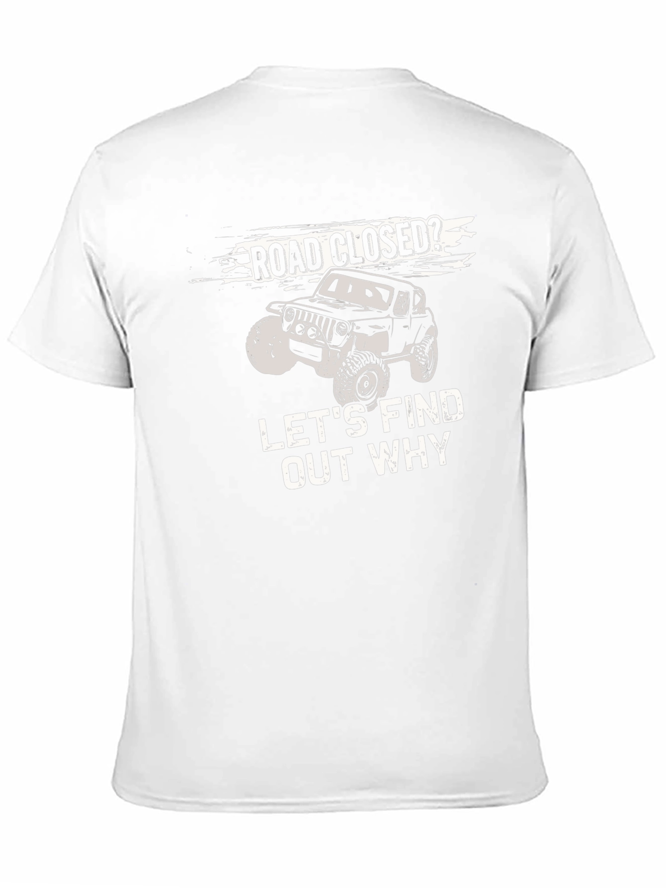 Road Closed? Lets Find Out Why T-Shirt