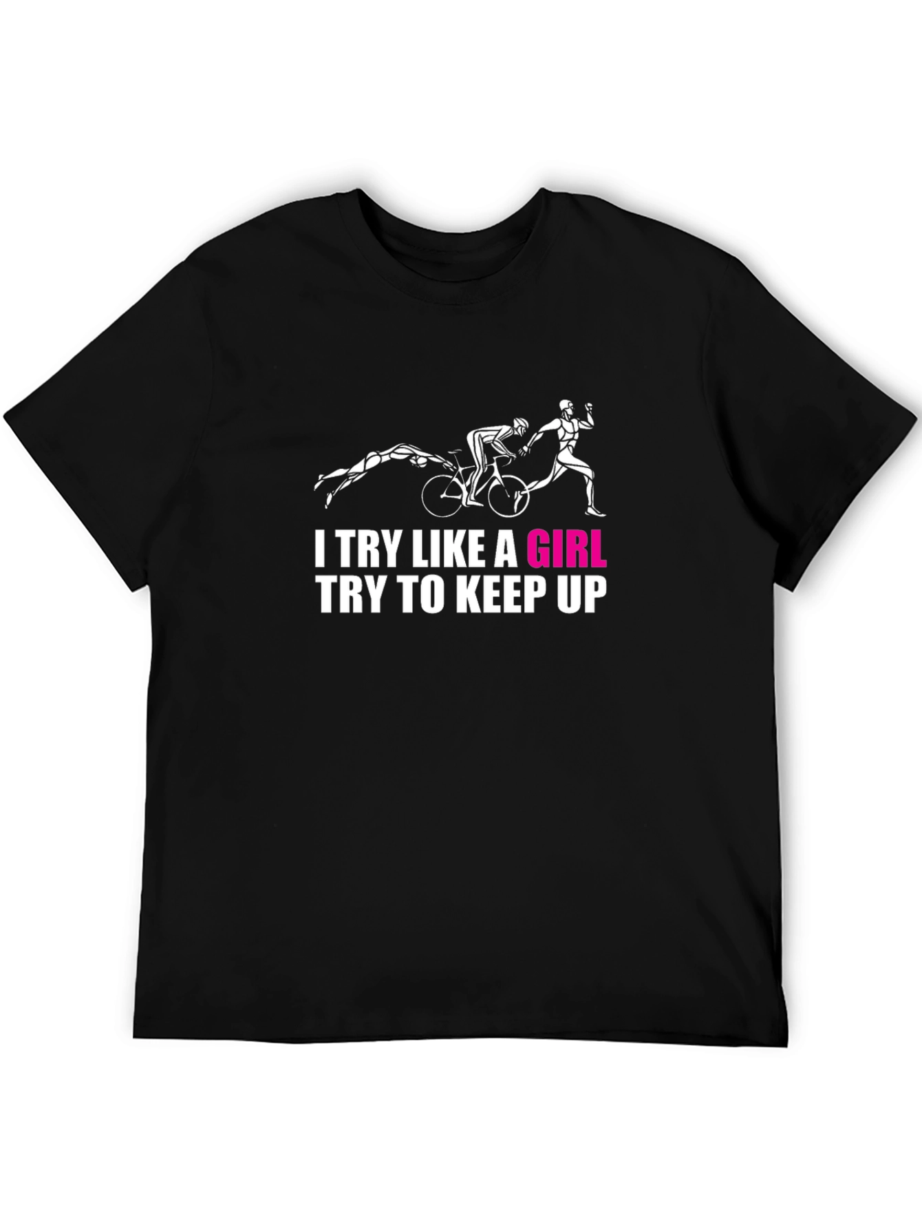 Try Like A Girl Black T-Shirt - Triathlon Design