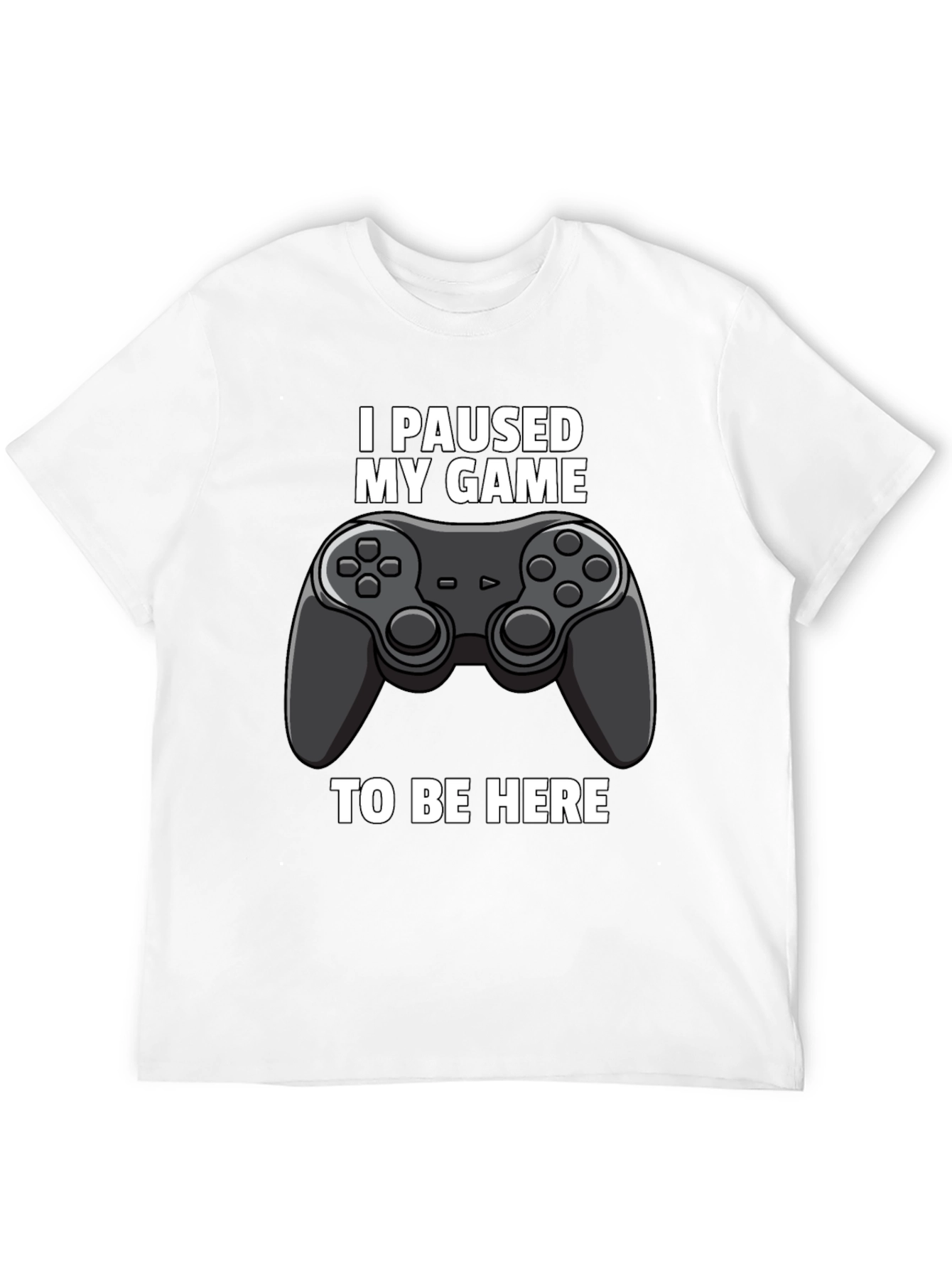 I Paused My Game to Be Here Graphic Tee