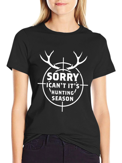 Sorry I Cant Its Hunting Season T-Shirt