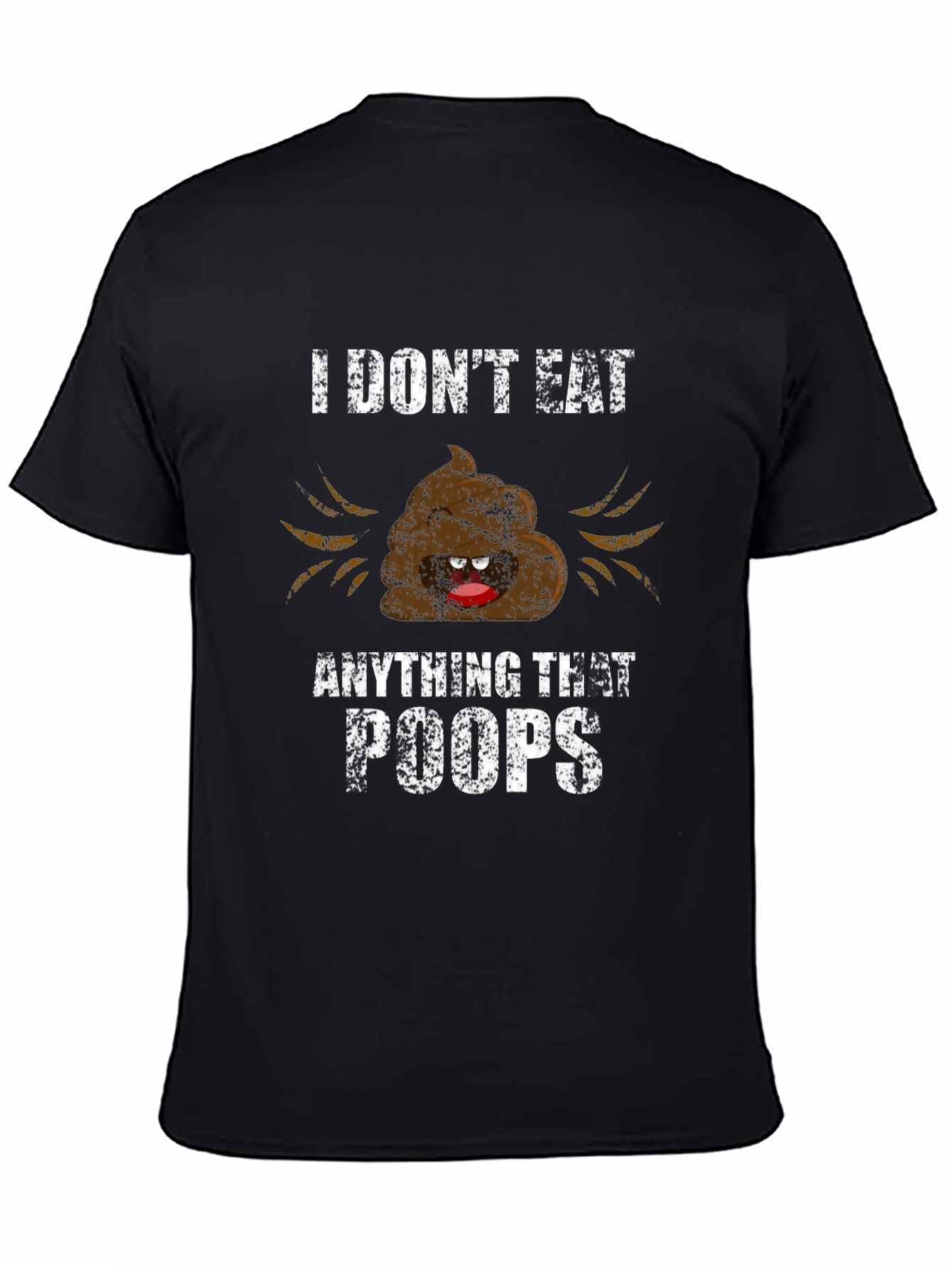 Funny I Dont Eat Anything That Poops Graphic Tee