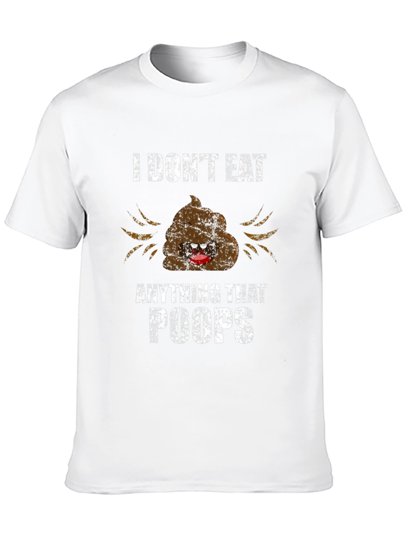 Funny I Dont Eat Anything That Poops Graphic Tee