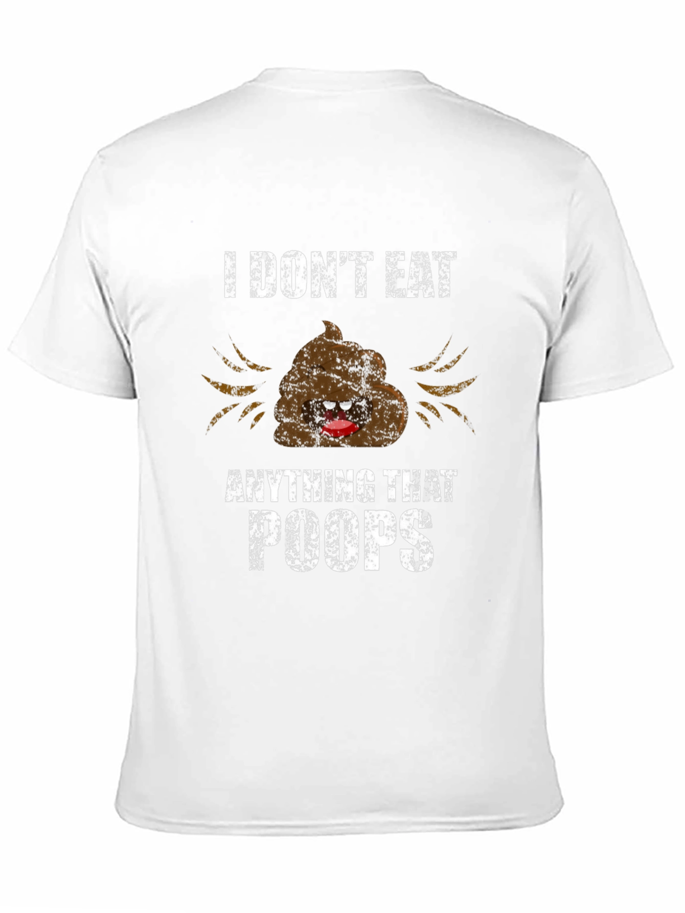 Funny I Dont Eat Anything That Poops Graphic Tee